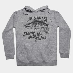 Luca Brasi, sleeps with the fishes Hoodie